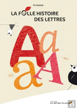 Bertrand.pt - La Folle Histoire Des Lettres ; Le A ; Pourquoi Les Lettres Doivent-Elles Être Ordonnées ?