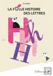 La Folle Histoire Des Lettres ; Le H ; Pourquoi Le H Ne Ressemble Pas À Une Hache ?