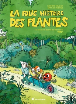 Bertrand.pt - La Folle Histoire Des Plantes Tome 1 : La Bd Qui Ne Raconte Pas De Salades