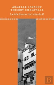 La Folle Histoire Du Latitude 43