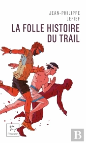 La Folle Histoire Du Trail