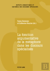 La Fonction Argumentative De La Métaphore Dans Les Discours Spécialisés