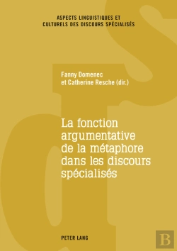 Bertrand.pt - La Fonction Argumentative De La Métaphore Dans Les Discours Spécialisés
