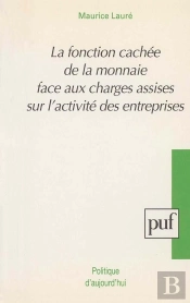 La Fonction Cachée De La Monnaie Face Aux Charges Assises Sur L'Activité Des Entreprises