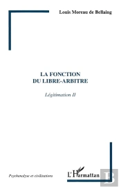 La Fonction Du Libre-Arbitre ; Legitimation Ii