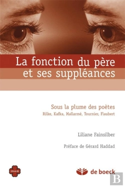 Bertrand.pt - La Fonction Du Pere Et Ses Suppleances  Sous La Plume Des Poetes Rilke,Kaftka, Mallarme,Tournier,Fla