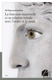La Fonction Maternelle Et Sa Relation Initiale Avec L'Ordre Et Le Noos