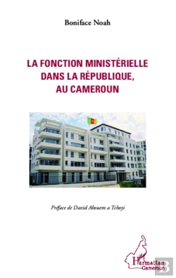 Bertrand.pt - La Fonction Ministérielle Dans La République, Au Cameroun