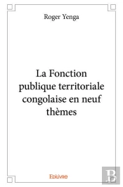 La Fonction Publique Territoriale Congolaise En Neuf Themes
