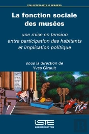 La Fonction Sociale Des Musées : Une Mise En Tension Entre Participation Des Habitants Et Implication Politique