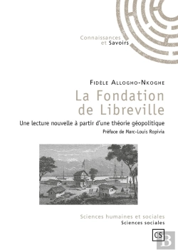 Bertrand.pt - La Fondation De Libreville : Une Lecture Nouvelle À Partir D'Une Théorie Géopolitique