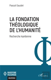 La Fondation Theologique De L'Humanite - Recherche Kantienne