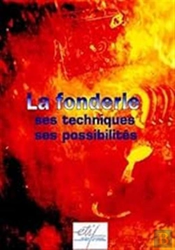 Bertrand.pt - La Fonderie - Ses Techniques, Ses Possibilités