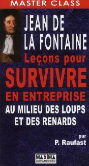 La Fontaine : 30 Lecons Pour Survivre En Entreprise Au Milieu Des Loups Et Des Renards