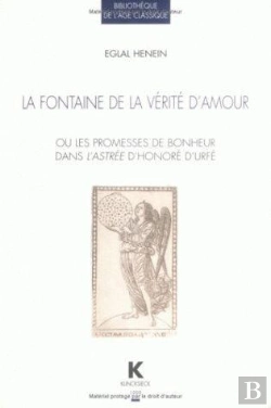 Bertrand.pt - La Fontaine De La Vérité D'Amour : Ou Les Promesses De Bonheur Dans L'Astrée D'Honoré D'Urfé