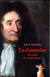 La Fontaine, En Vers Et Contre Tout !