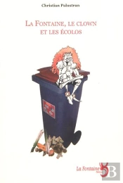 La Fontaine, Le Clown Et Les Ecolos