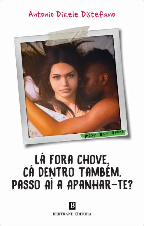 Lá Fora Chove, Cá Dentro Também, Passo Aí a Apanhar-te?