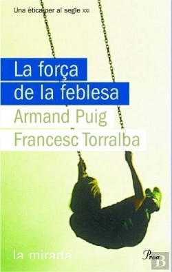 Bertrand.pt - La Força De La Feblesa