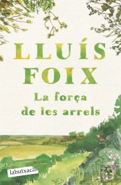 La Força De Les Arrels