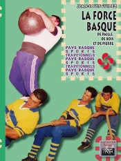 La Force Basque ; De Paille, De Bois Et De Pierre