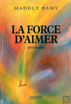 Bertrand.pt - La Force D'Aimer : Spiritualite