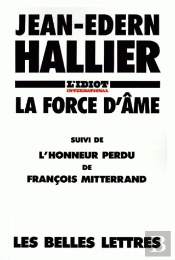 La Force D'Âme ; L'Honneur Perdu De François Mitterrand