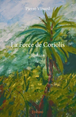 Bertrand.pt - La Force De Coriolis : Roman