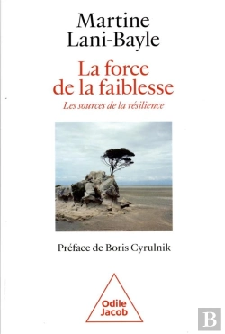 Bertrand.pt - La Force De La Faiblesse : Les Sources De La Résilience