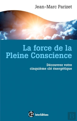 Bertrand.pt - La Force De La Pleine Conscience ; Découvrez Votre Cinquième Clé Énergétique