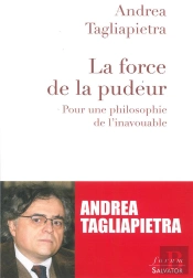 La Force De La Pudeur ; Pour Une Philosophie De L'Inavouable