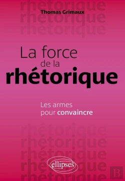 Bertrand.pt - La Force De La Rhétorique