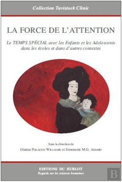 Bertrand.pt - La Force De L'Attention : Le Temps Spécial Avec Les Enfants Et Les Adolescents Dans Les Écoles Et Dans D'Autres Contextes