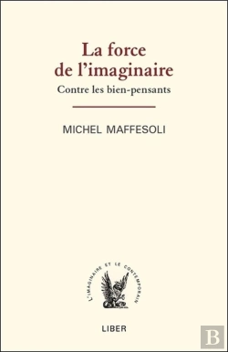 Bertrand.pt - La Force De L'Imaginaire ; Contre Les Bien-Pensants