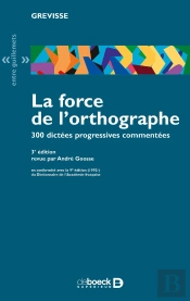La Force De L'Orthographe ; 300 Dictées Progressives Commentées