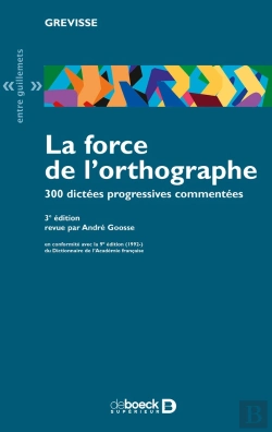 Bertrand.pt - La Force De L'Orthographe ; 300 Dictées Progressives Commentées