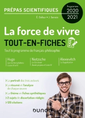 La Force De Vivre ; Tout Le Programme Français-Philosophie ; Prépas Scientifiques ; Tout-En-Fiches (Édition 2020/2021)