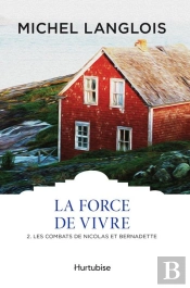 La Force De Vivre V 02 Les Combats De Nicolas Et Bernadette
