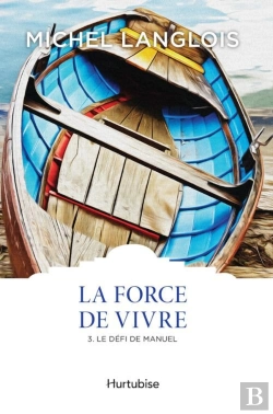 Bertrand.pt - La Force De Vivre V 03 Le Defi De Manuel