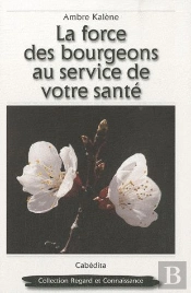 La Force Des Bourgeons Au Service De Votre Sante