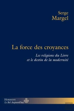 Bertrand.pt - La Force Des Croyances : Les Religions Du Livre Et Le Destin De La Modernité