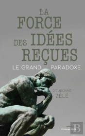 La Force Des Idees Recues : Le Grand Paradoxe