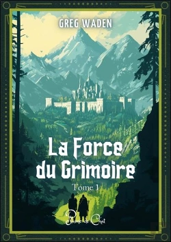 Bertrand.pt - La Force Du Grimoire, Tome 1