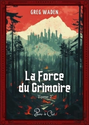 La Force Du Grimoire, Tome 2