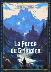 La Force Du Grimoire, Tome 3