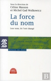 La Force Du Nom ; Leur Nom, Ils L'Ont Changé