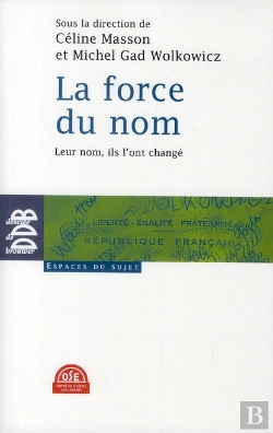 Bertrand.pt - La Force Du Nom ; Leur Nom, Ils L'Ont Changé
