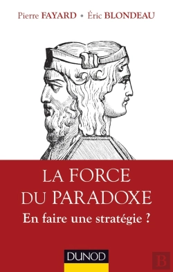 Bertrand.pt - La Force Du Paradoxe ; Faut-Il En Faire Une Stratégie ?