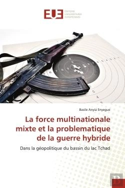 Bertrand.pt - La Force Multinationale Mixte Et La Problematique De La Guerre Hybride - Dans La Geopolitique Du Bas