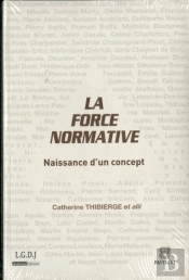 La Force Normative ; Naissance D'Un Concept